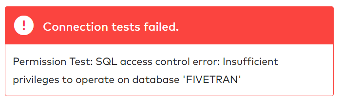 Fivetran connection test failed. Insufficient privileges.